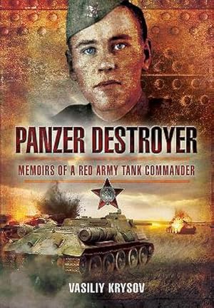 Bild des Verkufers fr Panzer Destroyer - SHORT RUN RE-ISSUE : Memoirs of a Red Army Tank Commander zum Verkauf von AHA-BUCH GmbH