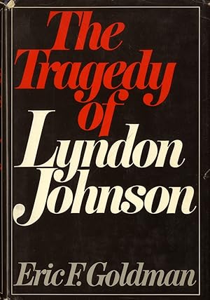 The Tragedy of Lyndon Johnson