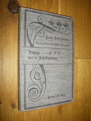 Dichter des 19. Jahrhunderts. Lyrische und epische Gedichte aus der Zeit nach Goethes Tode. Für S...