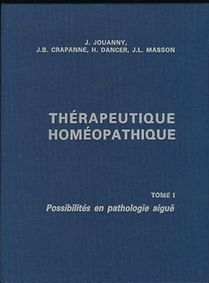 Image du vendeur pour Thrapeutique homopathique. Tome I ; Possibilits en pathologie aigu mis en vente par LIBRAIRIE GIL-ARTGIL SARL