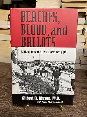 Beaches, Blood, and Ballots: A Black Doctor's Civil Rights Struggle