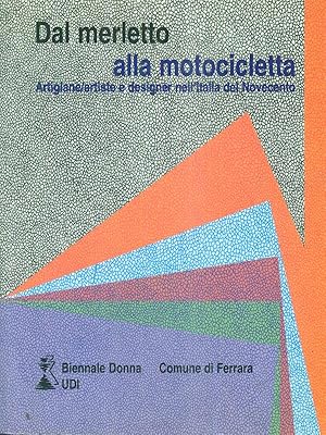 Seller image for Dal merletto alla motocicletta for sale by Librodifaccia