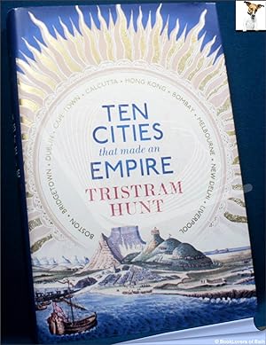 Bild des Verkufers fr Ten Cities that Made an Empire zum Verkauf von BookLovers of Bath
