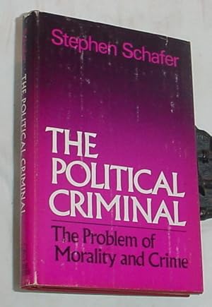 Seller image for The Political Criminal - The Problem of Morality and Crime for sale by R Bryan Old Books