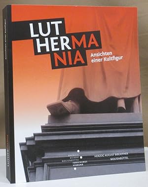 Imagen del vendedor de Luthermania. Ansichten einer Kultfigur. a la venta por Dieter Eckert