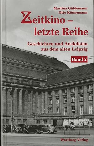 Bild des Verkufers fr Zeitkino - Letzte Reihe - Geschichten und Anekdoten aus dem alten Leipzig, Band 2 zum Verkauf von Antiquariat Kastanienhof