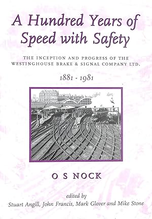 A Hundred Years of Speed with Safety: Westinghouse Brake and Signal Company Ltd, 1881-1981