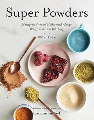Bild des Verkufers fr Super Powders : Adaptogenic Herbs and Mushrooms for Energy, Beauty, Mood, and Well-Being zum Verkauf von AHA-BUCH GmbH