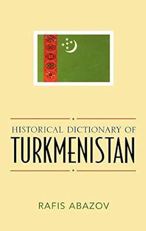 Seller image for Historical Dictionary of Turkmenistan (Historical Dictionaries of Asia, Oceania, and the Middle East): 53 for sale by WeBuyBooks