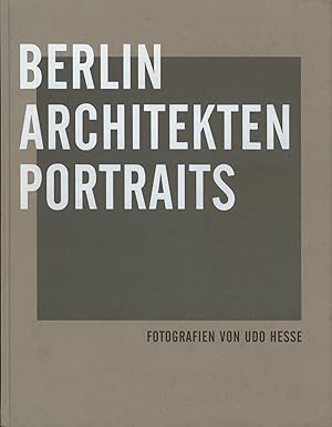 Image du vendeur pour Berlin - Architekten - Portrts: 66 Portrts von Architekten. Katalogbuch. Dt. /Engl. mis en vente par Antiquariat Kastanienhof