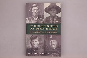 THE DULL KNIFES OF PINE RIDGE. A Lakota Odyssey