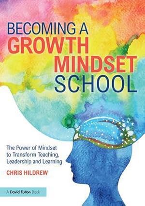 Seller image for Becoming a Growth Mindset School : The Power of Mindset to Transform Teaching, Leadership and Learning for sale by AHA-BUCH GmbH