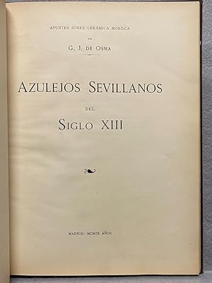 AZULEJOS SEVILLANOS DEL SIGLO XIII. Apuntes sobre cerámica morisca.