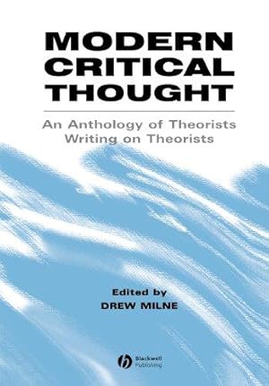 Bild des Verkufers fr Modern Critical Thought: An Anthology of Theorists Writing on Theorists zum Verkauf von WeBuyBooks