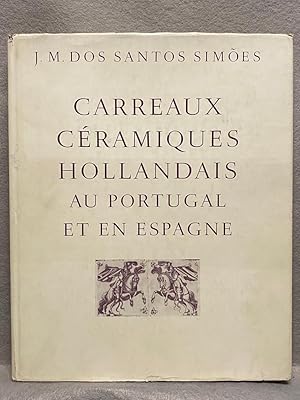 Image du vendeur pour CARREAUX CRAMIQUES HOLLANDAIS AU PORTUGAL ET EN ESPAGNE. mis en vente par Auca Llibres Antics / Yara Prez Jorques