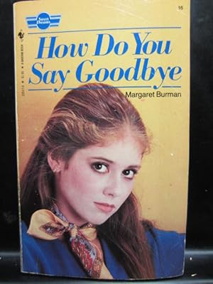 Seller image for HOW DO YOU SAY GOODBYE (Sweet Dreams #16) for sale by The Book Abyss