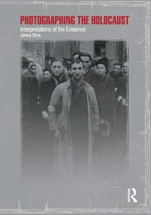 Seller image for Photographing the Holocaust : Interpretations of the Evidence for sale by AHA-BUCH GmbH