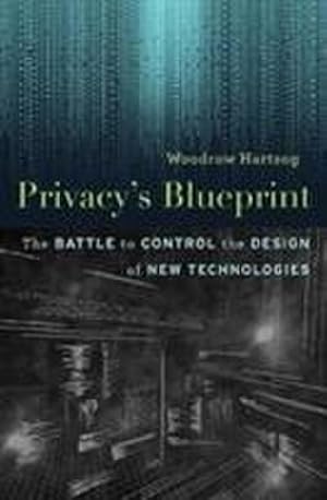 Immagine del venditore per Privacy'S Blueprint : The Battle to Control the Design of New Technologies venduto da AHA-BUCH GmbH