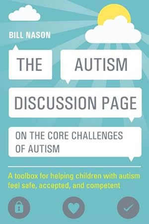 Bild des Verkufers fr The Autism Discussion Page on the core challenges of autism : A toolbox for helping children with autism feel safe, accepted, and competent zum Verkauf von AHA-BUCH GmbH