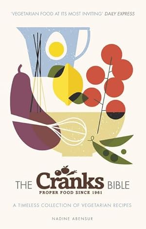 Bild des Verkufers fr The Cranks Bible : A Timeless Collection of Vegetarian Recipes zum Verkauf von AHA-BUCH GmbH