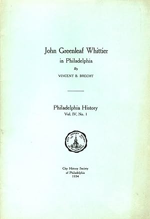 Seller image for John Greenleaf Whittier in Philadelphia (CIty History of Philadephia, Volume IV, No.1) for sale by Dorley House Books, Inc.