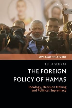 Seller image for Foreign Policy of Hamas : Ideology, Decision Making and Political Supremacy for sale by GreatBookPricesUK
