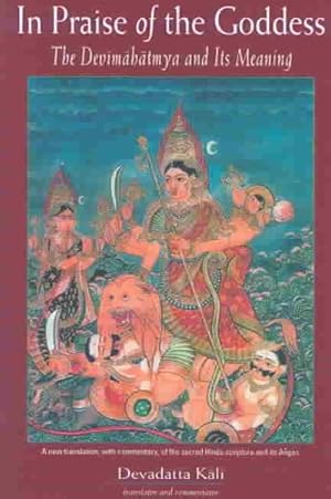 Imagen del vendedor de In Praise of the Goddess : The Devimahatmya and Its Meaning a la venta por GreatBookPrices
