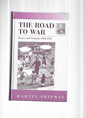 Seller image for THE ROAD TO WAR: France and Vietnam 1944~1947. for sale by Chris Fessler, Bookseller