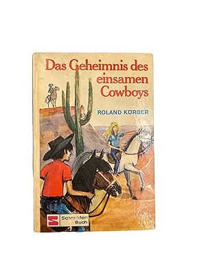 DAS GEHEIMNIS DES EINSAMEN COWBOYS.