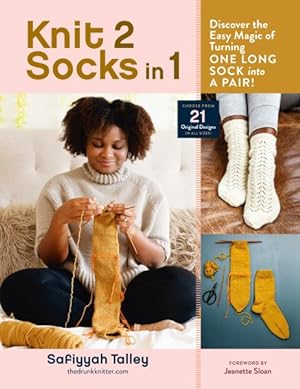 Imagen del vendedor de Knit 2 Socks in 1 : Discover the Easy Magic of Turning One Long Sock into a Pair!: Choose from 21 Original Designs, in All Sizes a la venta por GreatBookPrices