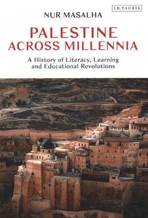 Image du vendeur pour Palestine Across Millennia : A History of Literacy, Learning and Educational Revolutions mis en vente par GreatBookPrices