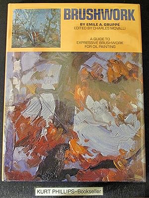 Brushwork: A Guide To Expressive Brushwork For Oil Painting