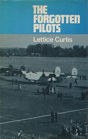 Seller image for The Forgotten Pilots: A Story of the Air Transport Auxiliary 1939-45 for sale by lamdha books