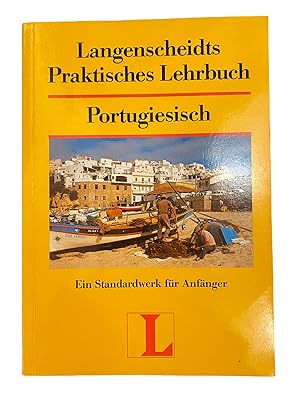 LANGENSCHEIDTS PRAKTISCHES LEHRBUCH PORTUGIESISCH: EIN STANDARDWERK FÜR ANFÄNGER.