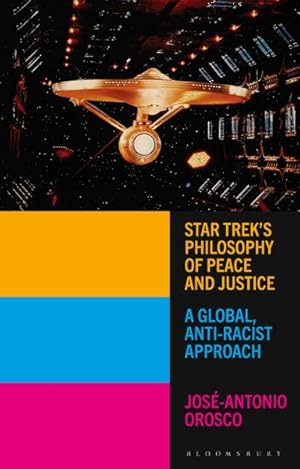 Immagine del venditore per Star Trek's Philosophy of Peace and Justice : A Global, Anti-racist Approach venduto da GreatBookPrices