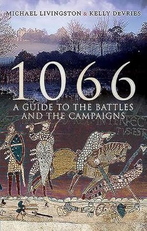 Immagine del venditore per 1066 : A Guide to the Battles and the Campaigns venduto da AHA-BUCH GmbH