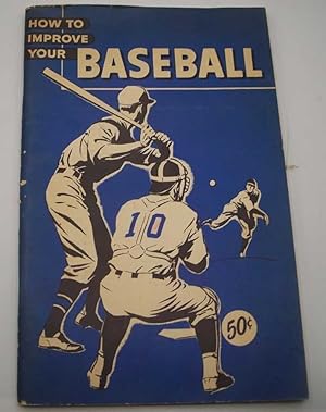 Immagine del venditore per How to Improve Your Baseball venduto da Easy Chair Books