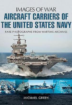 Bild des Verkufers fr Aircraft Carriers of the United States Navy : Rare Photographs from Wartime Archives zum Verkauf von AHA-BUCH GmbH