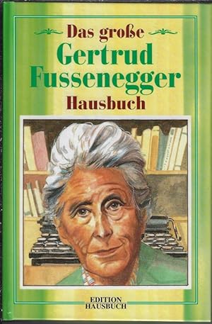 Das große Gertrud Fussenegger Hausbuch