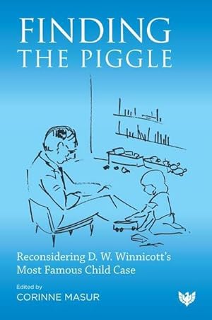 Bild des Verkufers fr Finding the Piggle : Reconsidering D. W. Winnicott's Most Famous Child Case zum Verkauf von AHA-BUCH GmbH