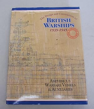 Image du vendeur pour The Design and Construction of British Warships 1939-1945 The Official Record; Landing Craft and Auxiliary Vessels. Amphibious Warfare 'vessels & Auxiliaries mis en vente par Midway Book Store (ABAA)