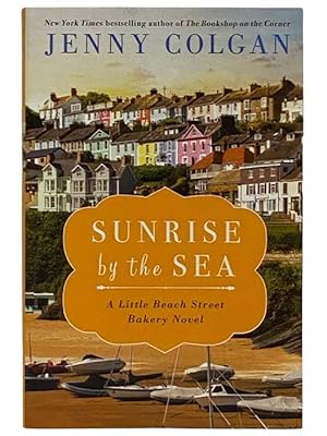 Seller image for Sunrise by the Sea: A Little Beach Street Bakery Novel for sale by Yesterday's Muse, ABAA, ILAB, IOBA