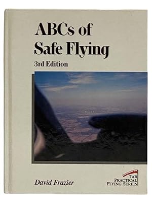 Image du vendeur pour ABCs of Safe Flying (3rd Edition) mis en vente par Yesterday's Muse, ABAA, ILAB, IOBA