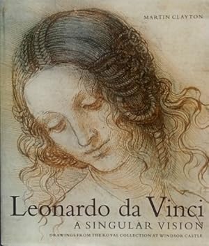 Seller image for Leonardo da Vinci: A Singular Vision for sale by LEFT COAST BOOKS