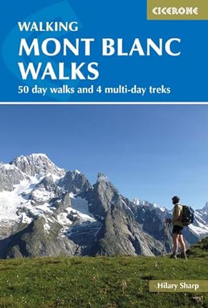 Mont Blanc Walks : 50 day walks and 4 multi-day treks
