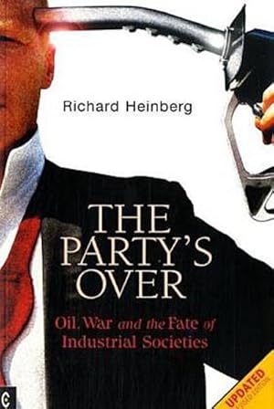 Bild des Verkufers fr Party's Over : Oil, War and the Fate of Industrial Societies zum Verkauf von AHA-BUCH GmbH