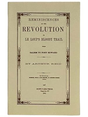 Seller image for Reminiscences of Revolution, or, Le Loup's Bloody Trail from Salem to Fort Edward for sale by Yesterday's Muse, ABAA, ILAB, IOBA