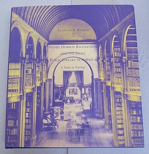 Imagen del vendedor de Henry Hobson Richardson and the Small Public Library in America; A Study in Typology a la venta por Midway Book Store (ABAA)