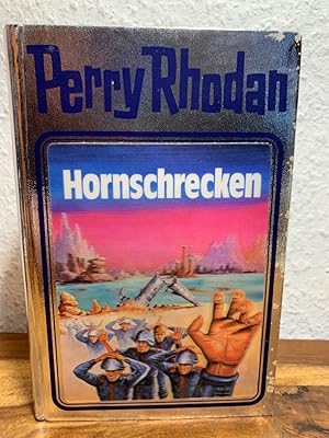 Bild des Verkufers fr Perry Rhodan : Hornschrecken. Silberband 18. Mit einem Vorwort von William Voltz. zum Verkauf von Antiquariat an der Nikolaikirche