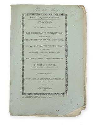 Address on the Patriot Character of the Temperance Reformation: Delivered Before the Charleston T...